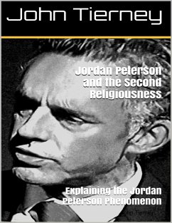 Jordan Peterson and the Second Religiousness: Explaining the Jordan Peterson Phenomenon (eBook, ePUB) - Tierney, John