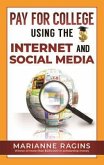Pay for College Using the Internet and Social Media (eBook, ePUB)