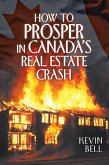 How to Prosper in Canada's Real Estate Crash (eBook, ePUB)