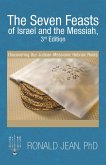 The Seven Feasts of Israel and the Messiah, 3Rd Edition (eBook, ePUB)