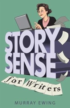 Story Sense for Writers (eBook, ePUB) - Ewing, Murray