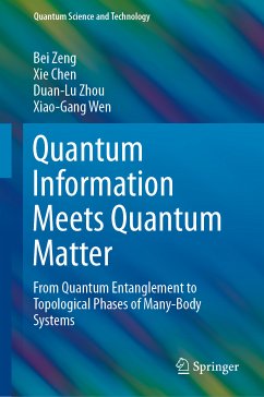 Quantum Information Meets Quantum Matter (eBook, PDF) - Zeng, Bei; Chen, Xie; Zhou, Duan-Lu; Wen, Xiao-Gang
