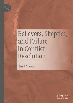 Believers, Skeptics, and Failure in Conflict Resolution (eBook, PDF) - Spears, Ian S.