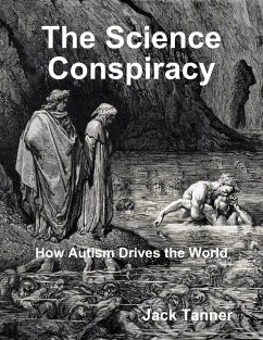 The Science Conspiracy: How Autism Drives the World (eBook, ePUB) - Tanner, Jack