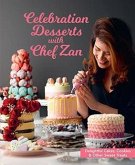 Celebration Desserts with Chef Zan (eBook, ePUB) Celebration Desserts with Chef Zan (eBook, ePUB)