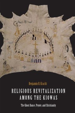 Religious Revitalization among the Kiowas (eBook, PDF) - Kracht, Benjamin R.