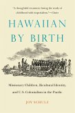 Hawaiian by Birth (eBook, PDF) Hawaiian by Birth (eBook, PDF)