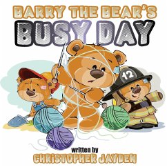 Barry the Bear's Busy Day - Jayden, Christopher