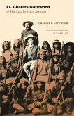 Lt. Charles Gatewood & His Apache Wars Memoir (eBook, PDF)