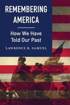 Remembering America (eBook, PDF) - Samuel, Lawrence R.