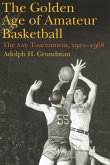 Golden Age of Amateur Basketball (eBook, PDF)