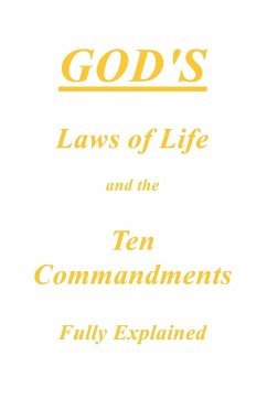 God's Laws of Life and the Ten Commandments Fully Explained - Anonymous
