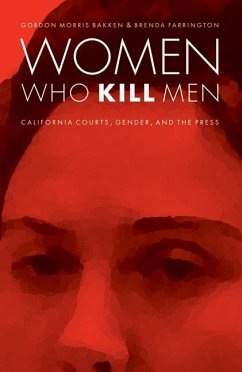 Women Who Kill Men (eBook, PDF) - Bakken, Gordon Morris; Farrington, Brenda