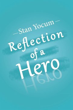 Reflection of a Hero - Yocum, Stan