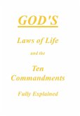 God's Laws of Life and the Ten Commandments Fully Explained