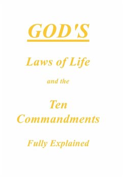 God's Laws of Life and the Ten Commandments Fully Explained - Anonymous
