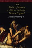 Politics of Female Alliance in Early Modern England (eBook, PDF)