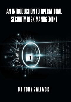 An Introduction to Operational Security Risk Management - Zalewski, Tony