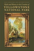 Myth and History in the Creation of Yellowstone National Park (eBook, PDF)