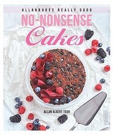 AllanBakes Really Good No-Nonsense Cakes (eBook, ePUB) - Teoh, Allan Albert