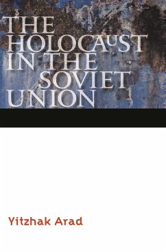 Holocaust in the Soviet Union (eBook, PDF) - Arad, Yitzhak