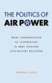 Politics of Air Power (eBook, PDF)