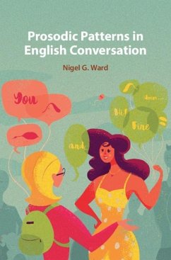 Prosodic Patterns in English Conversation (eBook, ePUB) - Ward, Nigel G.