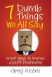 7 Dumb Things We All Say - Bild 1