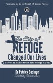 The City Of Refuge Changed Our Lives