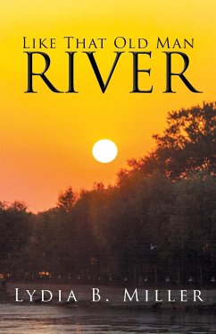 Like That Old Man River - Miller, Lydia B.
