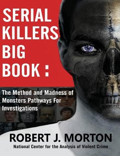 Serial Killers Big Book - Morton, Robert J.; National Center for the Analysis; Of Violent Crime