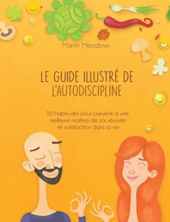 Le guide illustré de l'autodiscipline - Meadows, Martin