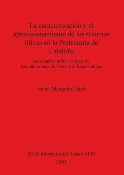 La caracterización y el aprovisionamiento de los recursos abióticos en la Prehistoria de Cataluña - Mangado Llach, Javier