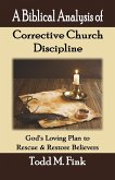 A Biblical Analysis of Corrective Church Discipline