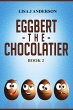 Eggbert the Chocolatier Book Two... - Bild 1