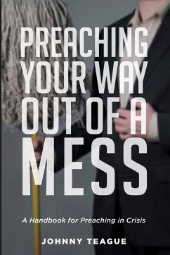 Preaching Your Way Out of a Mess