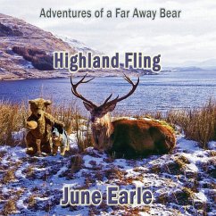 Adventures of a Far Away Bear: Book 6 - Highland Fling - Earle, June
