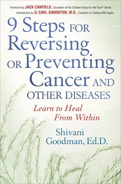 9 Steps for Reversing or Preventing Cancer and Other Diseases (eBook, ePUB) - Goodman, Shivani 9 Steps for Reversing or Preventing Cancer and Other Diseases (eBook, ePUB) - Goodman, Shivani