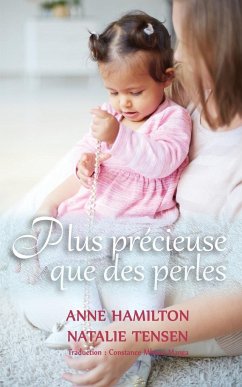 Plus précieuse que des perles - Hamilton, Anne; Tensen, Natalie