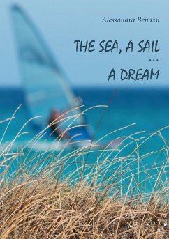 The sea, a sail... a dream - Benassi, Alessandra