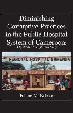 Diminishing Corruptive Practices in the Public Hospital System of Cameroon - Ndofor, Foleng M.