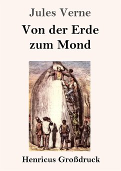 Von der Erde zum Mond (Großdruck) - Verne, Jules