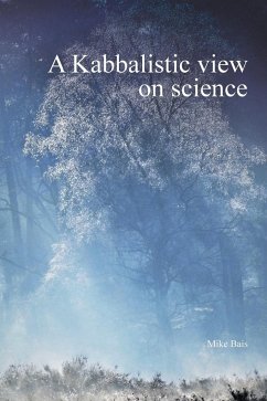 A Kabbalistic view on science - Mike, Bais