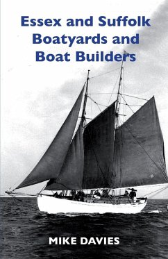 Essex and Suffolk Boatyards and Boat Builders - Davies, Mike