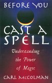 Before You Cast A Spell (eBook, ePUB) Before You Cast A Spell (eBook, ePUB)
