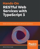 Hands-On RESTful Web Services with TypeScript 3