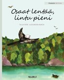 Osaat lentää, lintu pieni: Finnish Edition of You Can Fly, Little Bird