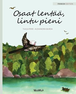 Osaat lentää, lintu pieni: Finnish Edition of You Can Fly, Little Bird - Pere, Tuula