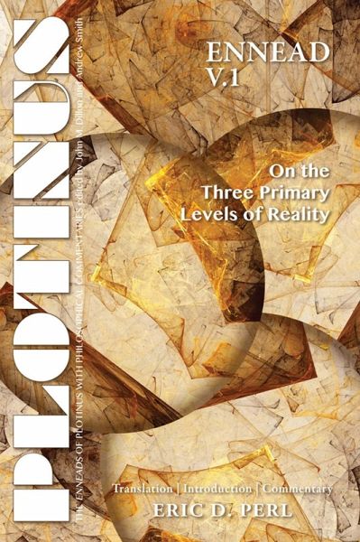 PLOTINUS Ennead V.1 On the Three Primary Levels of Reality (eBook, ePUB) PLOTINUS Ennead V.1 On the Three Primary Levels of Reality (eBook, ePUB)