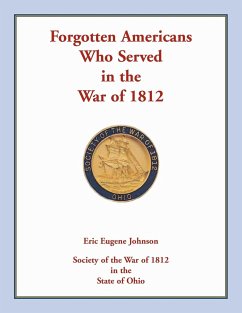 Forgotten Americans who served in the War of 1812 - Johnson, Eric Eugene